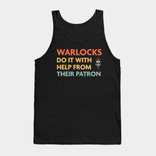 Warlocks Do It With Help From Their Patron, DnD Warlock Class Tank Top